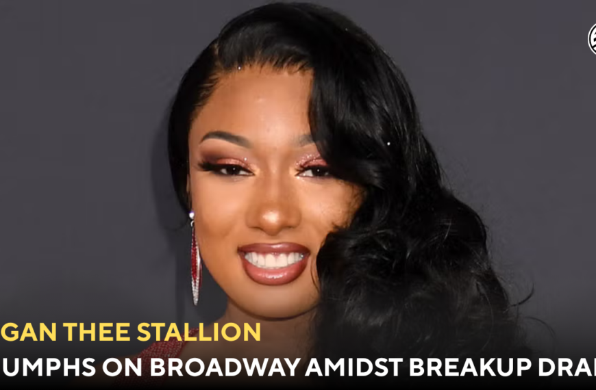 Megan Thee Stallion Triumphs on Broadway Amidst Breakup Drama