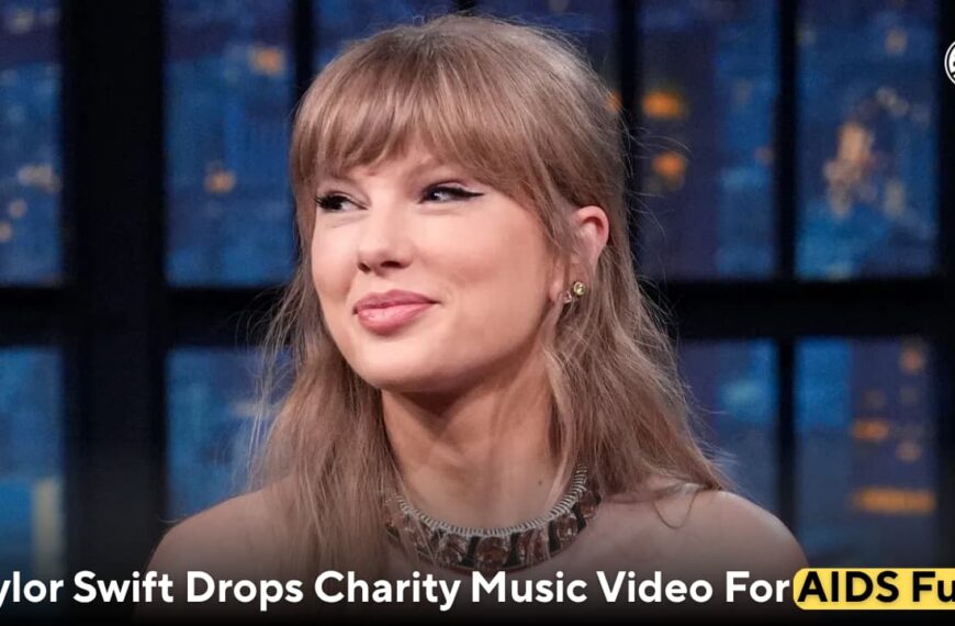 Taylor Swift Drops Charity Music Video For AIDS Fund