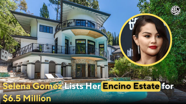 Selena Gomez Lists Her Encino Estate for $6.5 Million