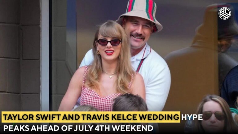 Taylor Swift and Travis Kelce Wedding Hype Peaks Ahead of July 4th Weekend