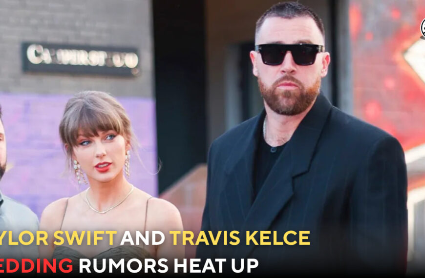Taylor Swift and Travis Kelce Wedding Rumors Heat Up