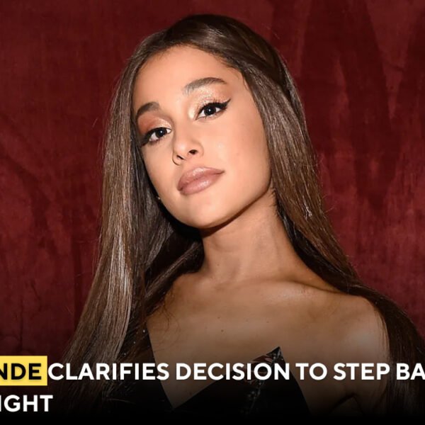 Ariana Grande Clarifies Decision To Step Back From Spotlight